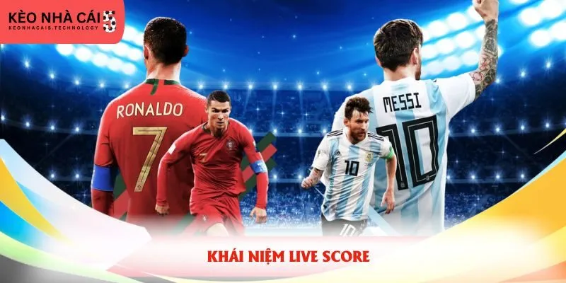 Khái niệm live score