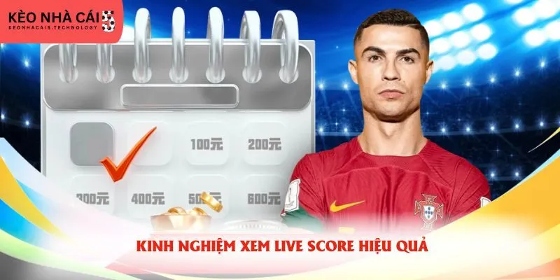 Kinh nghiệm xem live score hiệu quả
